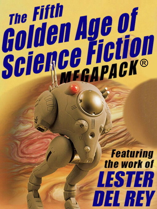 Title details for The Fifth Golden Age of Science Fiction Megapack by Lester del Rey - Available
